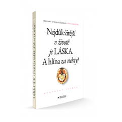 Nejdůležitější v životě je láska. A hlína za nehty!