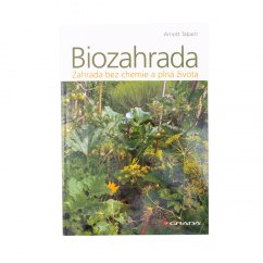 Biozahrada Zahrada bez chemie a plná života