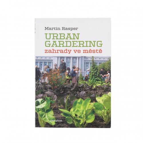 Martin Rasper: Urban gardening (zahrady ve městě)