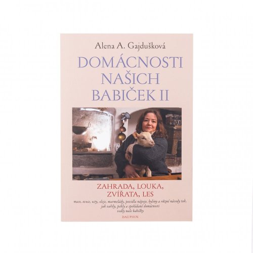 Domácnosti našich babiček 2 Zahrada, louka, zvířata, les