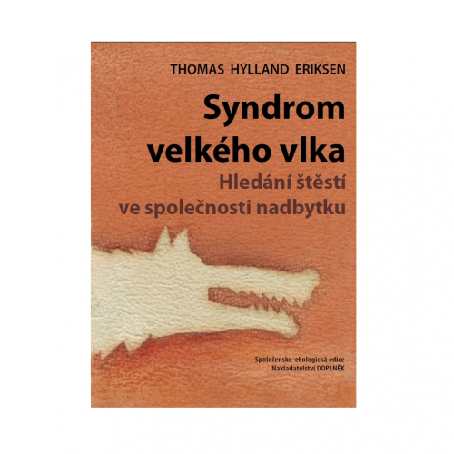 Thomas Hylland Eriksen: Syndrom velkého vlka